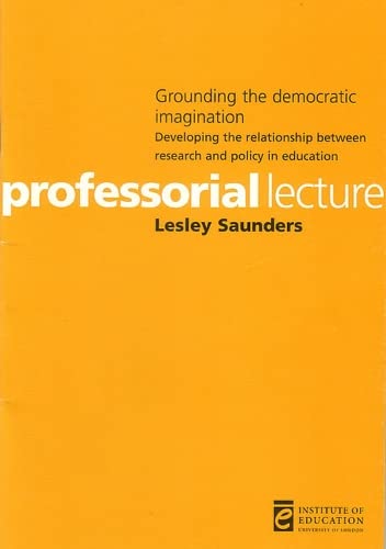 9780854737055: Grounding the democratic imagination: Developing the relationship between research and policy in education (Inaugural Professorial Lecture)