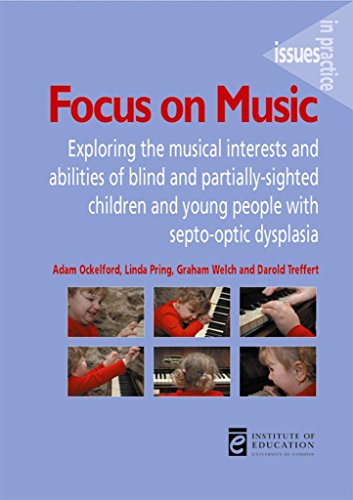 Beispielbild fr Focus on Music: Exploring the musical interests and abilities of blind and partially-sighted children and young people with septo-optic dysplasia (Issues in Practice) zum Verkauf von AwesomeBooks