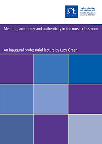 Stock image for Meaning, Autonomy and Authenticity in the Music Classroom (Professorial Lectures) for sale by Phatpocket Limited