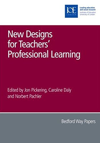 Beispielbild fr New Designs for Teachers` Professional Learning (Bedford Way Papers, Band 27) zum Verkauf von Buchpark