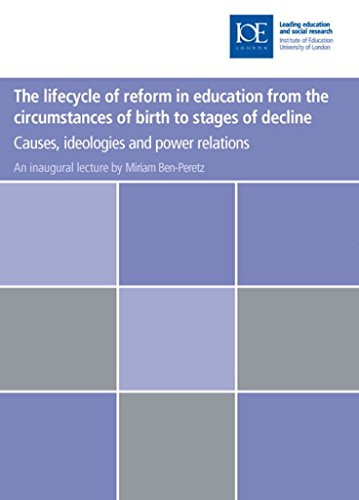 Stock image for The Lifecycle of Reform in Education from the Circumstances of Birth to Stages of Decline: Causes, Ideologies and Power Relations (Professorial Lectures) for sale by Phatpocket Limited