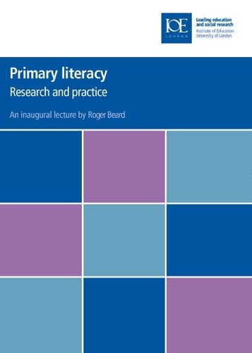 Primary Literacy: Research and Practice (IOE Inaugural Professorial Lectures) (9780854737956) by Beard, Roger