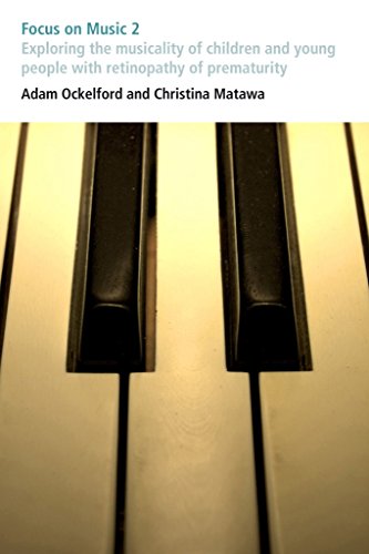Focus on Music 2: Exploring the Musicality of Children and Young People with Retinopathy of Prematurity (9780854738618) by Ockelford, Adam; Matawa, Christina