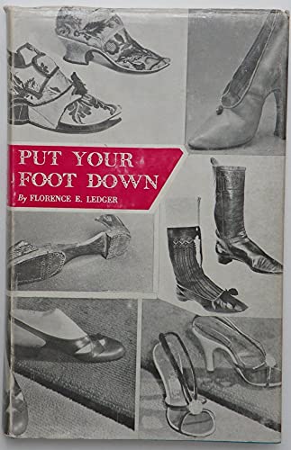 Stock image for Put Your Foot Down: Shoe History for sale by Anybook.com