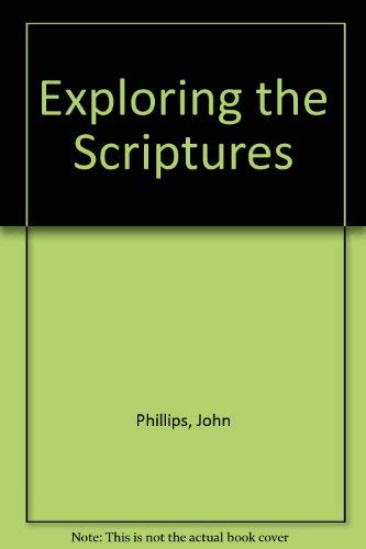 Exploring the Scriptures (9780854760046) by John Phillips