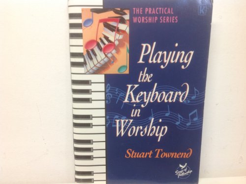 Stock image for Playing the Keyboard in Worship for sale by WorldofBooks