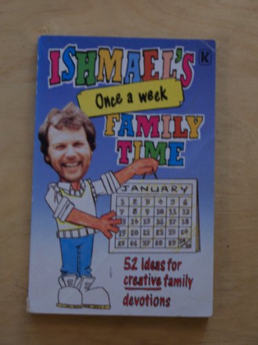 Beispielbild für Ishmael's Once a Week Family Time zum Verkauf von AwesomeBooks