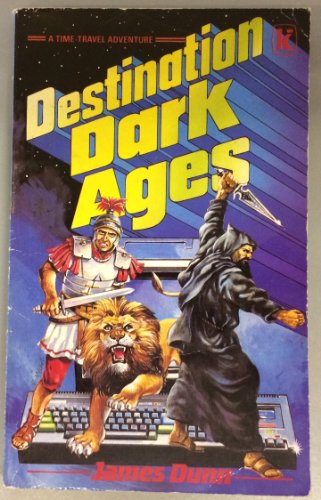Destination Dark Ages (Time Travel Series) (9780854763054) by Dunn, J.