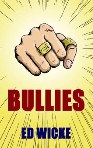 Bullies - Wicke, Ed