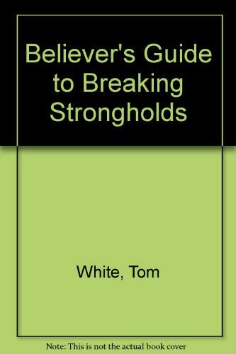 Beispielbild fr Believer's Guide to Breaking Strongholds zum Verkauf von WorldofBooks