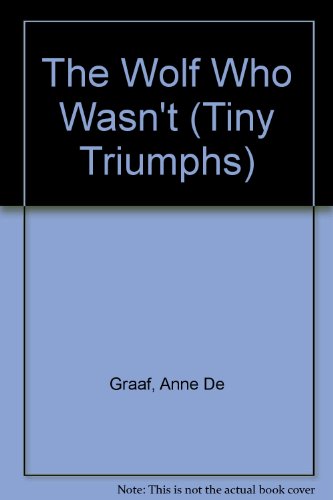 Stock image for The Wolf Who Wasn't (Tiny Triumphs) for sale by AwesomeBooks