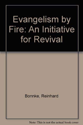 Beispielbild fr Evangelism by Fire: An Initiative for Revival zum Verkauf von WorldofBooks