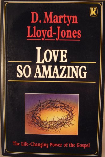 Love So Amazing (9780854765362) by Lloyd-Jones, M.