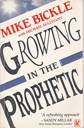 Beispielbild fr Growing in the Prophetic zum Verkauf von Reuseabook