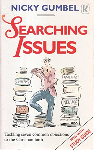 Imagen de archivo de Searching Issues: Tackling Seven Common Objections to the Christian Faith a la venta por Faith In Print