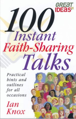 Beispielbild fr 100 Instant Faith Sharing Talks zum Verkauf von WorldofBooks