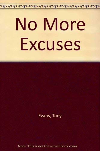 No More Excuses: Be the Man God Made You to Be (9780854766741) by Evans, T.