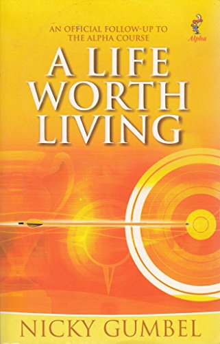 Stock image for A Life Worth Living (Alpha) for sale by AwesomeBooks