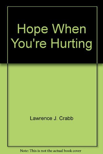 Hope When You're Hurting (9780854767465) by Larry Crabb; Dan B. Allender