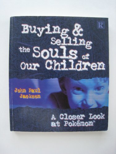 9780854769001: Buying & Selling the Souls of Our Children: A Closer Look at Pokemon