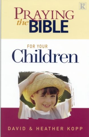 Stock image for Praying the Bible for Your Children for sale by GF Books, Inc.