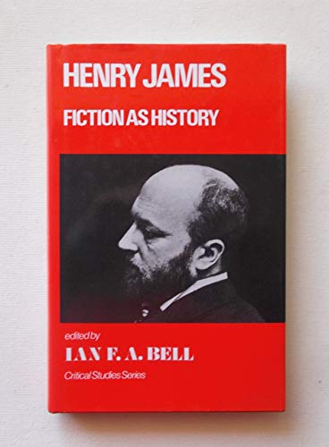 Stock image for Henry James : Fiction As History for sale by Better World Books Ltd