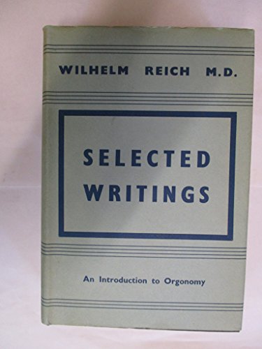 9780854782017: Selected Writings: An Introduction to Orgonomy