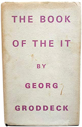 THE BOOK OF THE IT - GRODDECK, Georg, Lawrence Durrell [Intro.], V. M. E. Collins [Trans.]