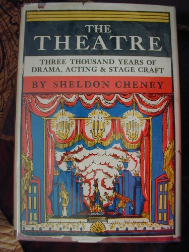 The theatre: three thousand years of drama, acting and stagecraft (9780854783427) by Cheney, Sheldon