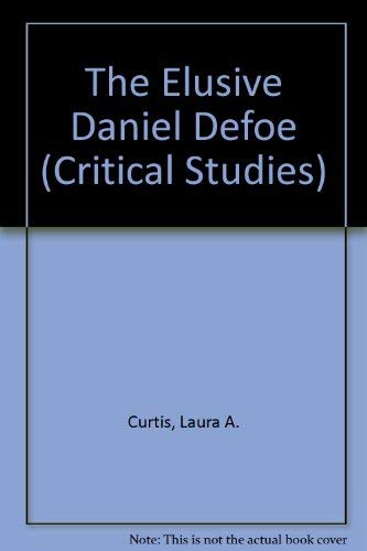 Beispielbild fr The Elusive Daniel Defoe (Critical Studies) zum Verkauf von Anybook.com