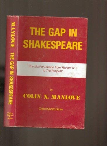 9780854784448: The Gap in Shakespeare: The Motif of Division from "Richard II" to "The Tempest"