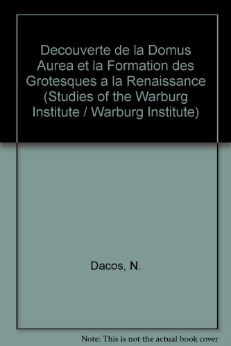 Stock image for La Decouverte De La Domus Aurea Et La Formation Des Grotesques A La Renaissance for sale by Mullen Books, ABAA