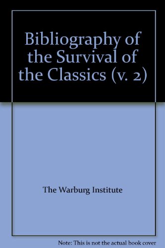 A Bibliography of the Survival of the Classics. Second Volume: The Publications of 1932