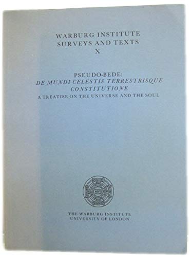 Pseudo-Bede De Mundi Celestis Terrestrisque Constitutione. A Treatise on the Universe and the Soul.