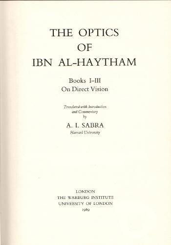 The Optics of Ibn al-Haytham Books I-II-III On Direct Vision