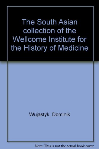 Stock image for The South Asian collection of the Wellcome Institute for the History of Medicine for sale by Phatpocket Limited