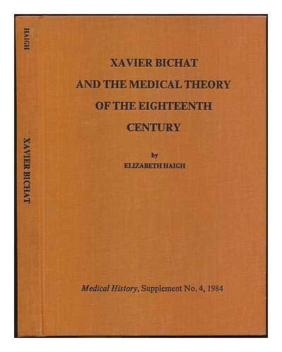 Beispielbild fr Xavier Bichat and the Medical Theory of the Eighteenth Century. zum Verkauf von Plurabelle Books Ltd