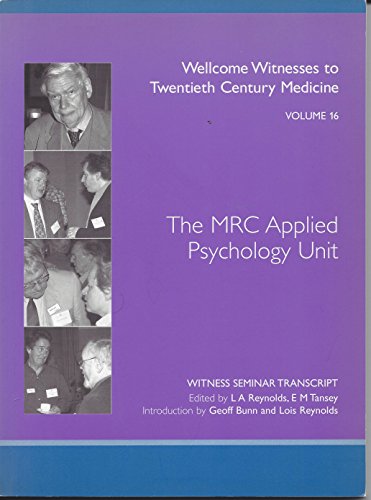 Stock image for WELLCOME WITNESSES TO TWENTIETH CENTURY MEDICINE Volume 16 THE MRC APPLIED PSYCHOLOGY UNIT for sale by Douglas Books