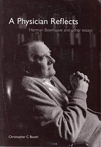 Beispielbild fr A Physician Reflects: Herman Boerhaave and Other Essays zum Verkauf von Hay-on-Wye Booksellers