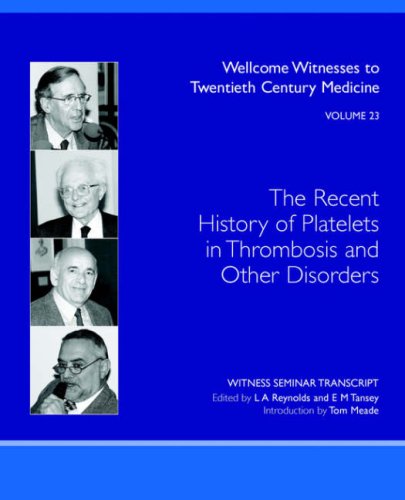 Beispielbild fr The Recent History of Platelets in Thrombosis and Other Disorders (Wellcome Witnesses to Twentieth Century Medicine) (Volume 23) zum Verkauf von Anybook.com
