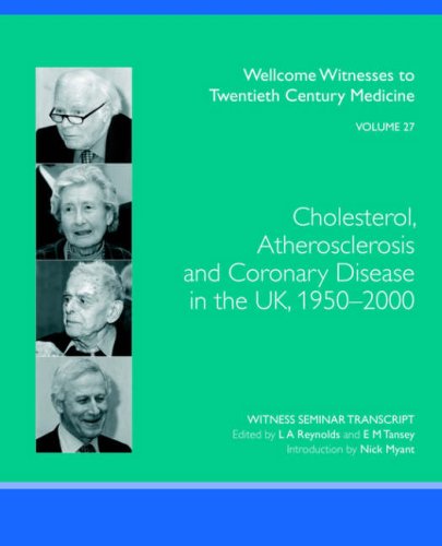 Beispielbild fr Cholesterol, Atherosclerosis and Coronary Disease in the UK, 1950-2000(Wellcome Witnesses to Twentieth Century Medicine) (Volume 27) zum Verkauf von Anybook.com