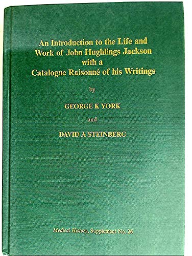 9780854841097: An Introduction to the Life and Work of John Hughlings Jackson with a Catalogue Raisonne of His Writings: No. 26 (Medical History Supplement)