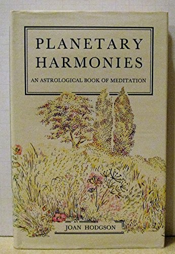 Planetary Harmonies An Astrological Book of Meditation