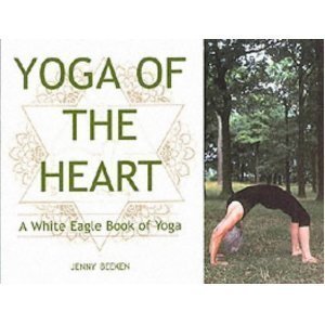 9780854870806: Yoga of the Heart: A White Eagle Book of Yoga