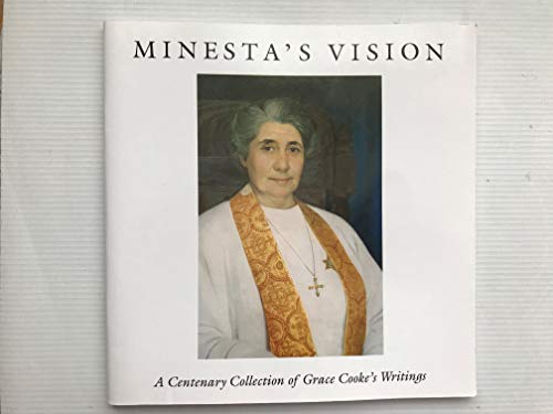 Beispielbild fr Minesta's Vision: A Centenary Collection of Grace Cooke's Writing zum Verkauf von WorldofBooks