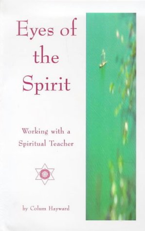 Stock image for Eyes Of The Spirit : Working with a Spiritual Teacher for sale by WorldofBooks