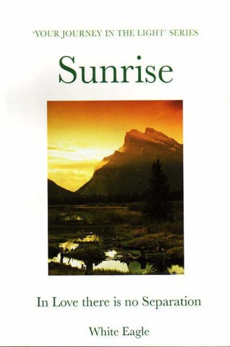 Beispielbild fr Sunrise : In love there is no separation (Your Journey in the Light S.) zum Verkauf von WorldofBooks