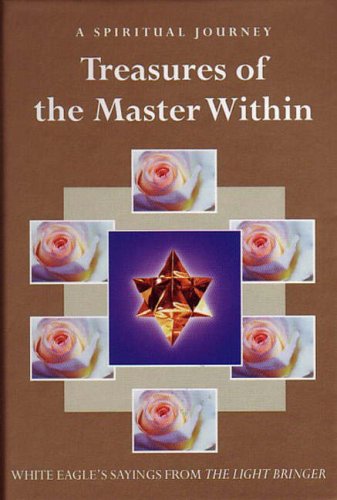 Treasures of the Master Within: White Eagle's Sayings from the Light Bringer (Sayings Frim the Lightbringer) (9780854871421) by White Eagle