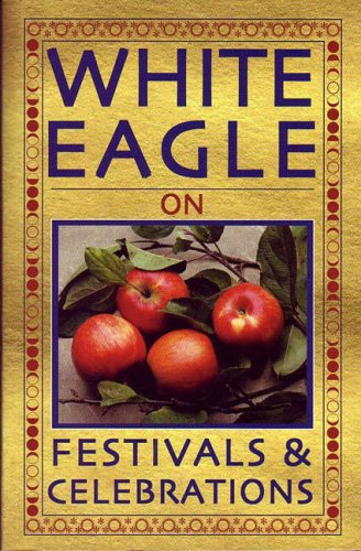 Stock image for White Eagle On.Festivals and Celebrations for sale by Front Cover Books