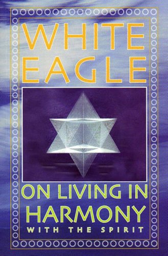 Imagen de archivo de White Eagle On Living In Harmony With The Spirit : a la venta por WorldofBooks